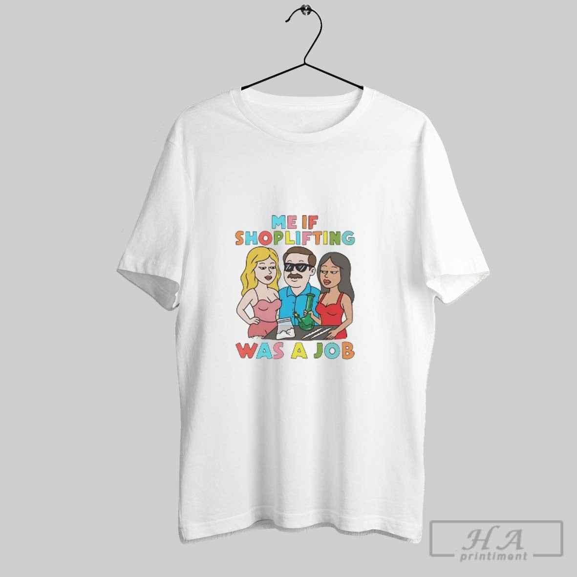 Me If Shoplifting Was Job Tee Classic Fashion