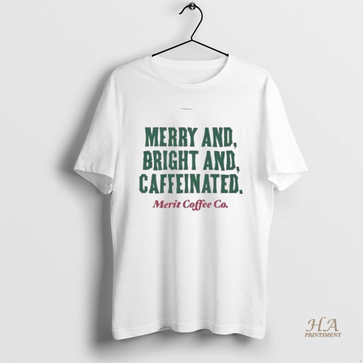 Merit Coffee Co Merry And Bright And Caffeinated TShirt Unique Look