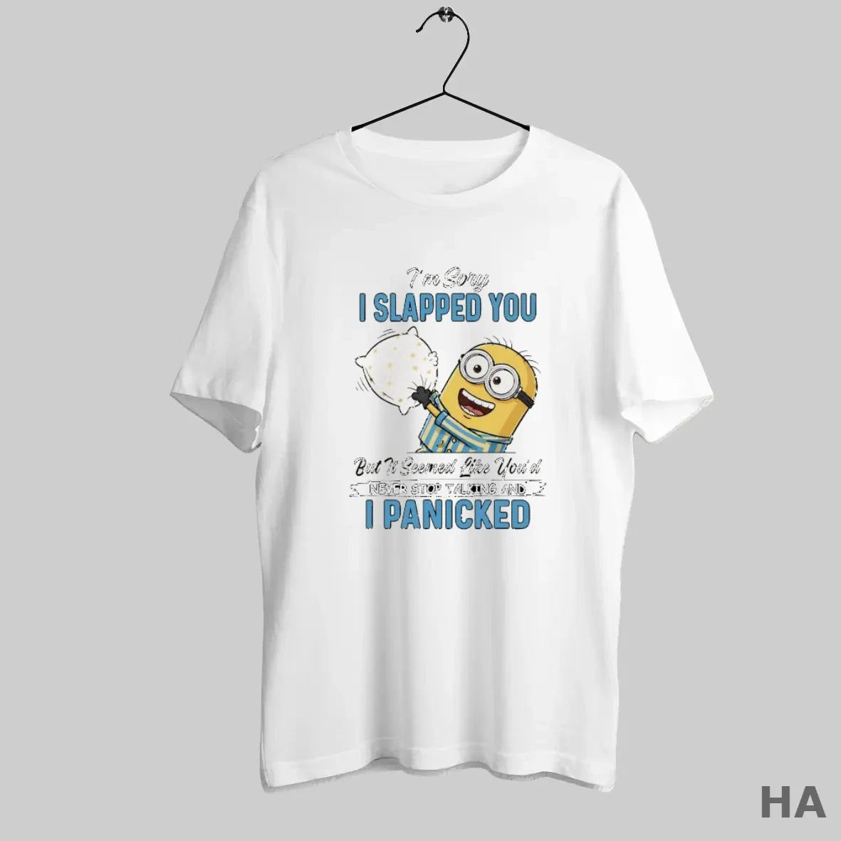 Minion Im Sory I Slapped You But It Seemed Like Youd Never Stop