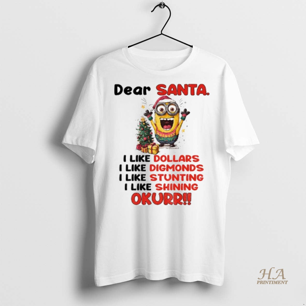 Minion Dear Santa I Like Dollars I Like Diamonds I Like Stunting I