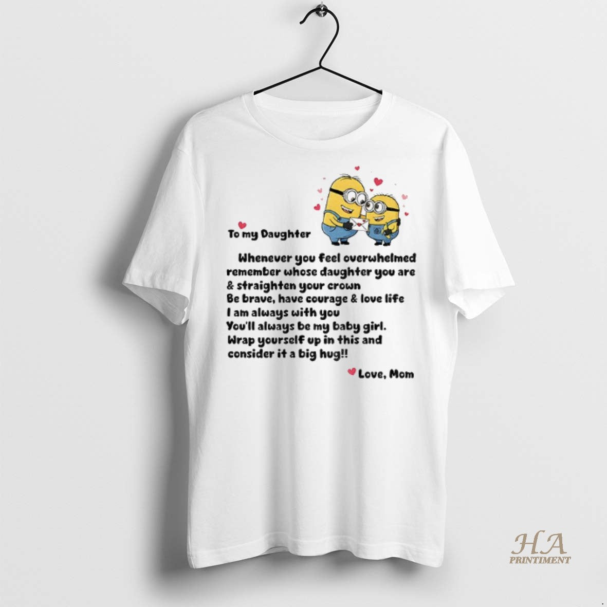 Minion To My Daughter Whenever You Feel Overwhelmed Remember Whose