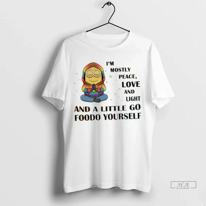 Minion Yoga Im Mostly Peace Love And Light And Little Go Foodo