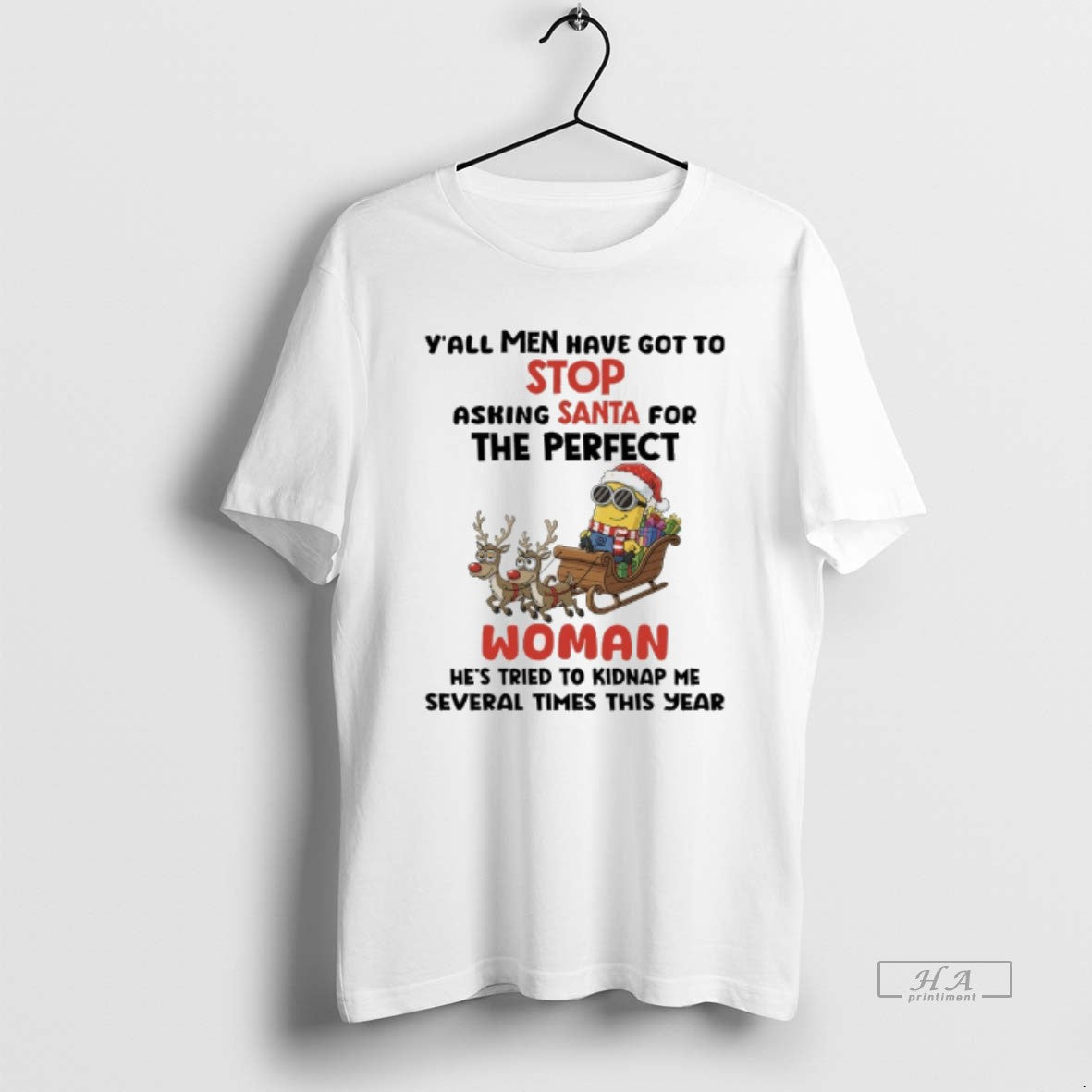 Minions Sleigh Yall Have Got To Stop Asking Santa Sweatshirt Elegant