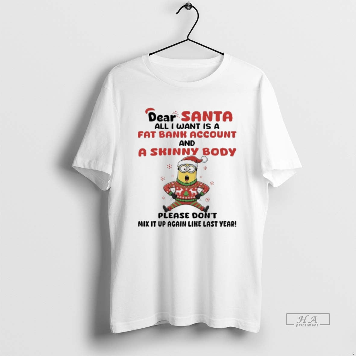 Minions Dear Santa All I Want Is Fat Bank Account And Skinny Hoodie
