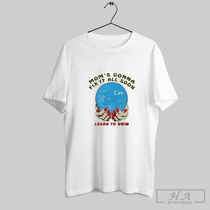 Moms Gonna Fix It All Soon Learn To Swin Long Sleeve Trendy Art