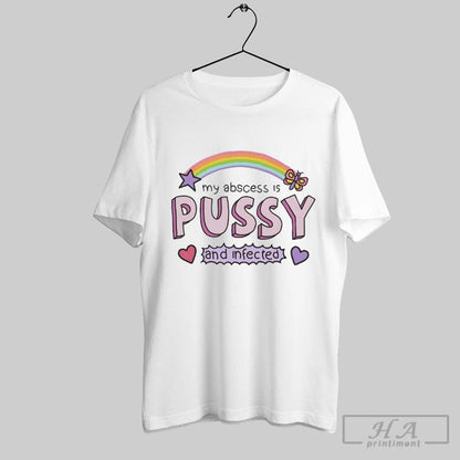 My Abscess Is Pussy And Infected Hoodie Retro Apparel