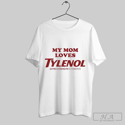 My Mom Loves Tylenol Extra Strength Long Sleeve Exclusive Look