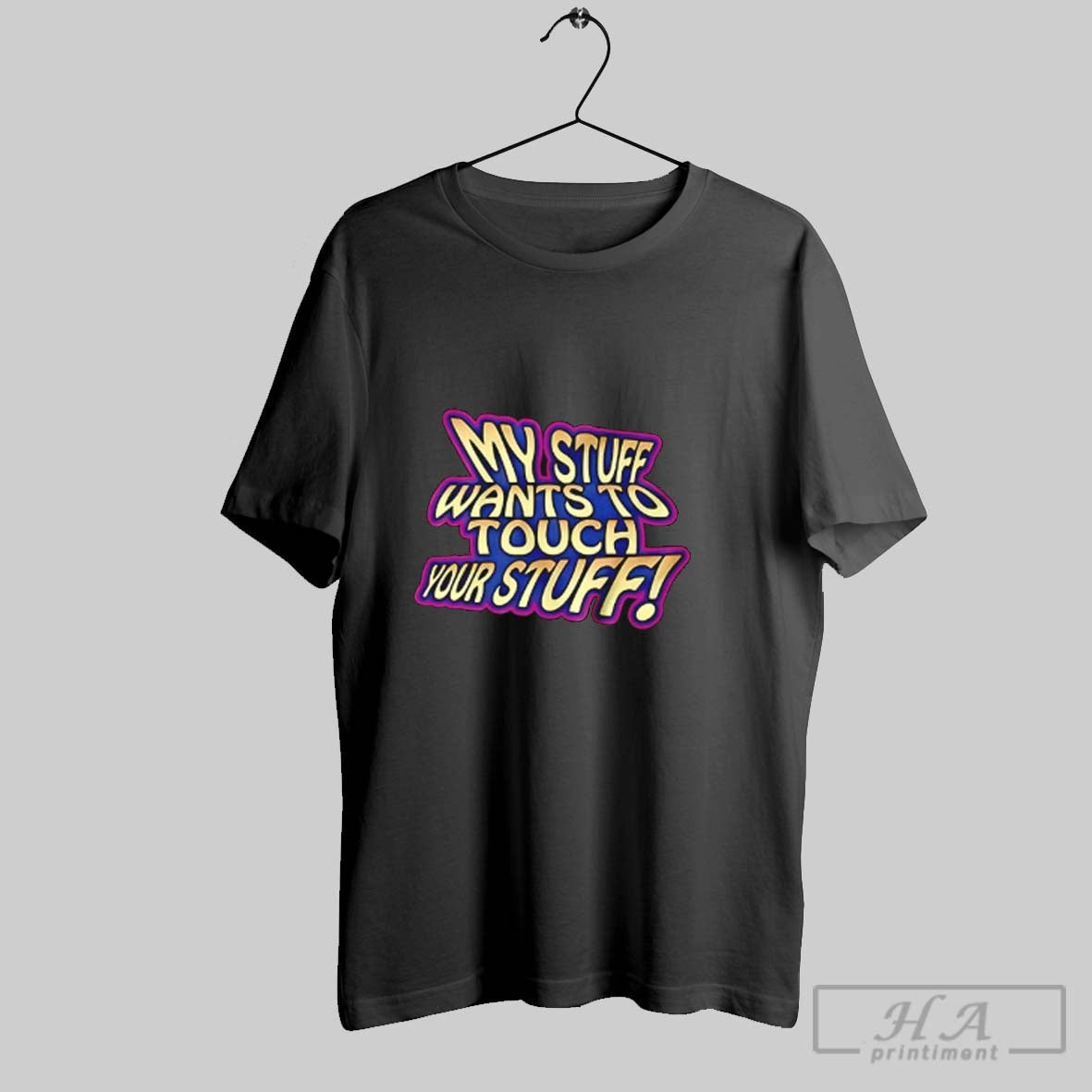 My Stuff Wants To Touch Your Stuff Tank Top Authentic Look