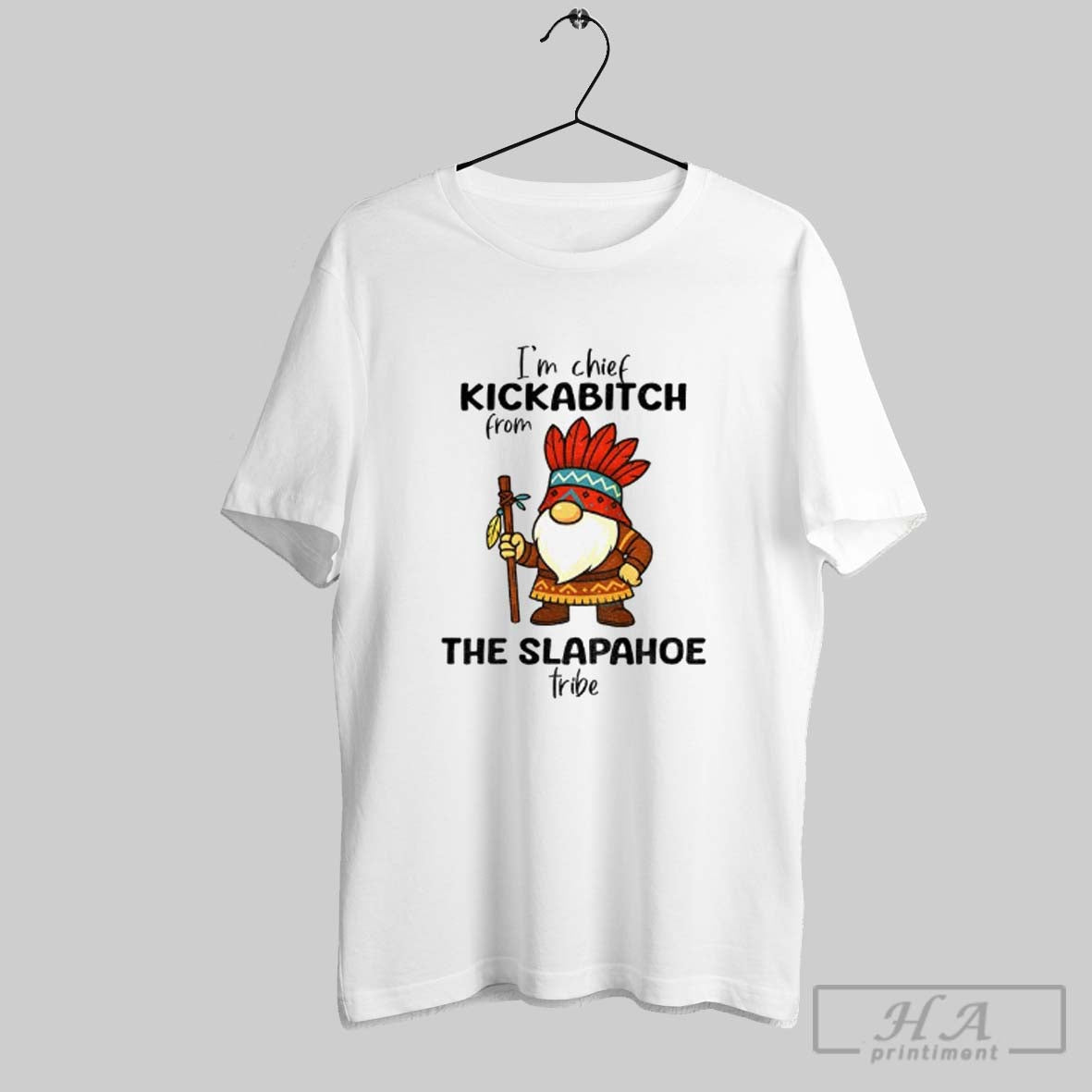 Native Gnome Im Chief Kickabitch From Slapahoe Tribe Sweatshirt
