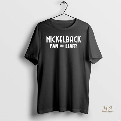 Nickelback Or Liar TShirt Trendy Outfit
