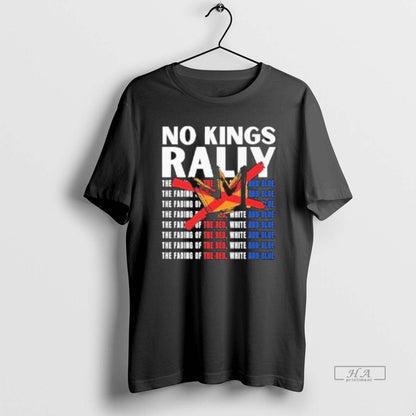No Kings Rally Fading Red White And Blue TShirt Modern Collection