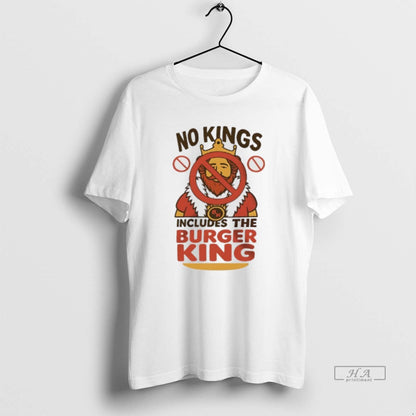 No Kings Includes Burger King Long Sleeve Unique Look