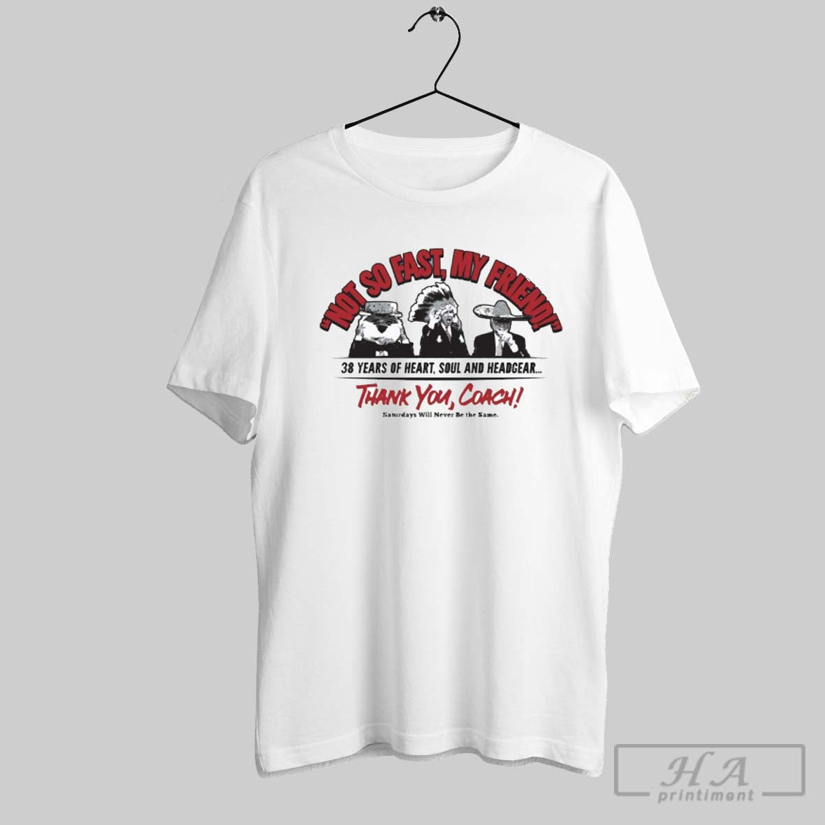 Not So Fast My Friend 38 Years Heart Soul And Headgear Thank You Tee