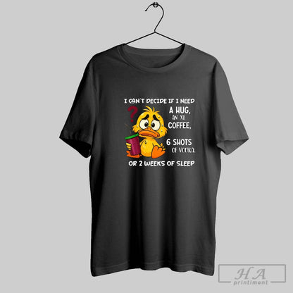 I Cant Decide If I Need Hug Xl Coffee 6 Shots Hoodie Exclusive Merch