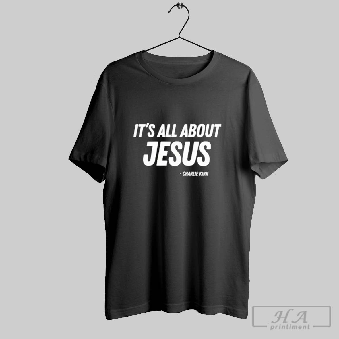 Its All About Jesus Charlie Kirk Tribute Shirt Trendy Apparel