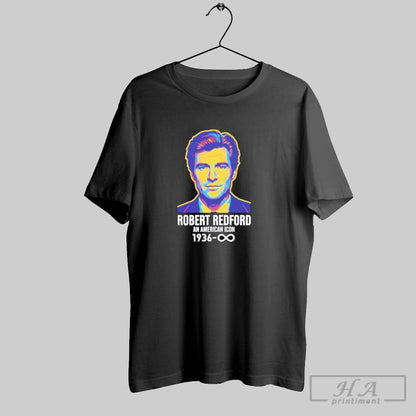 Robert Redford American Icon 1936 2025 Shirt Premium Style