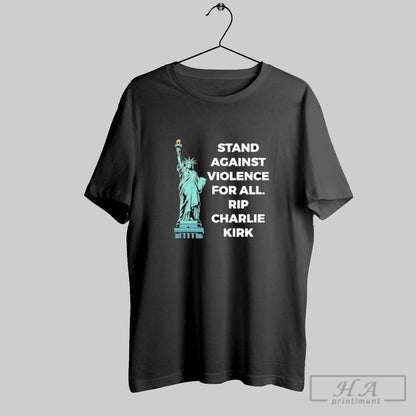 Stand Against Violence All Rip Charlie Kirk Tee Elegant Collection