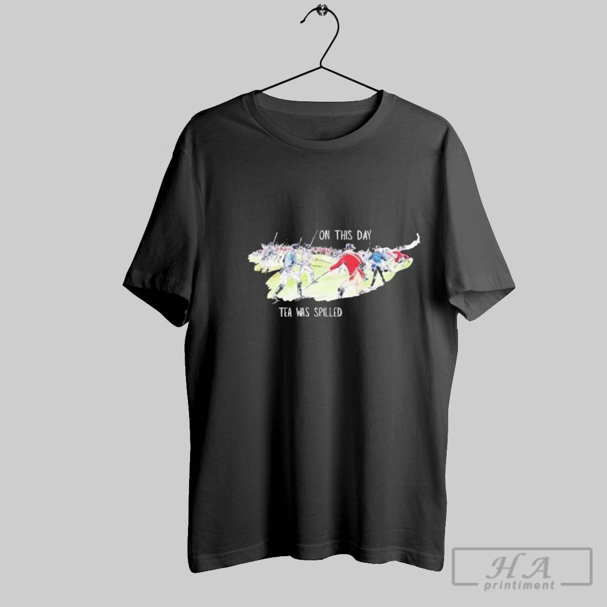 This Day Tea Was Spilled TShirt Designer Design