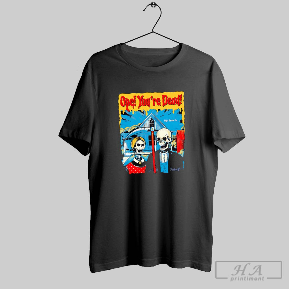 Ope Youre Dead Right Behind Yo Skeletons Halloween Long Sleeve