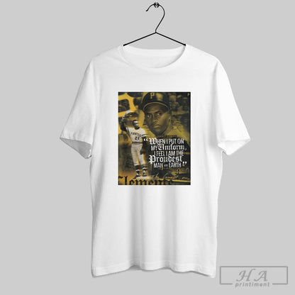 Pittsburgh Pirates Roberto Clemente When I Put My Uniform I Feel I Am