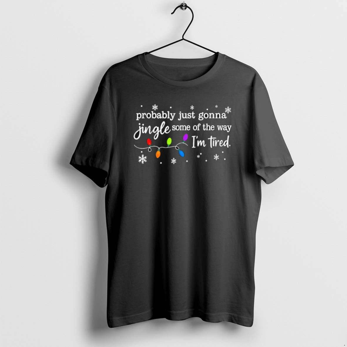 Probably Just Gonna Jingle Some Way Im Tired Merry Hoodie Unique
