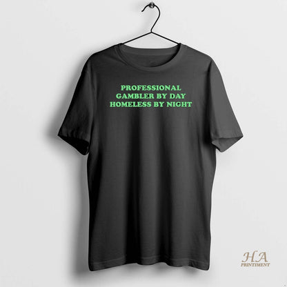 Professional Gambler Day Homeless Night Long Sleeve Stylish Merch
