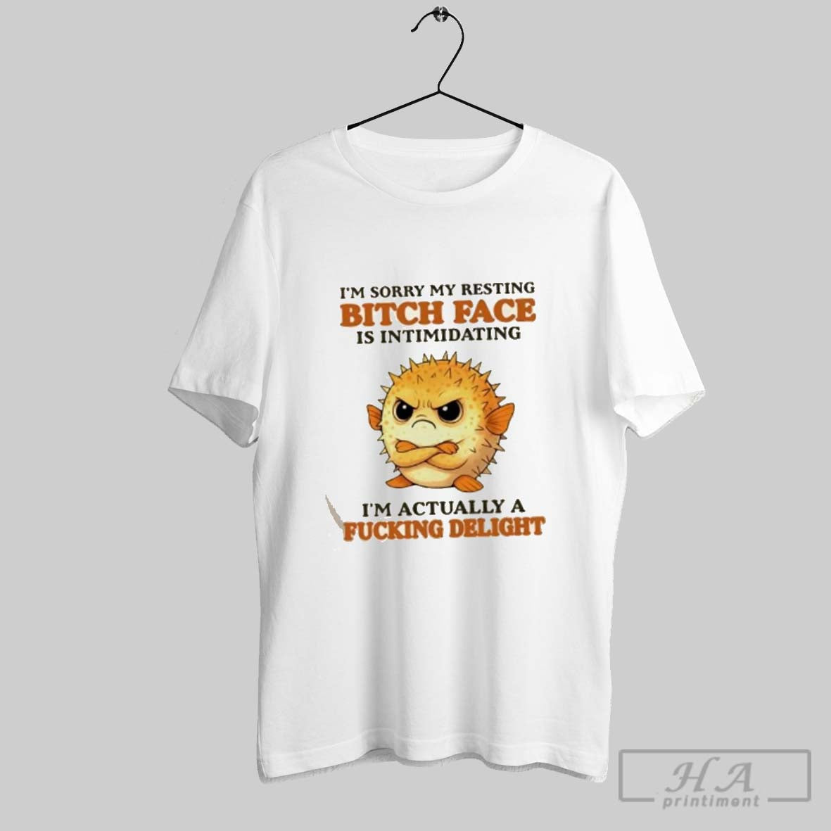 Puffer Fish Im Sorry My Resting Bitch Face Is Intimidating Im