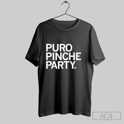 Puro Pinche Party Tee Exclusive Apparel