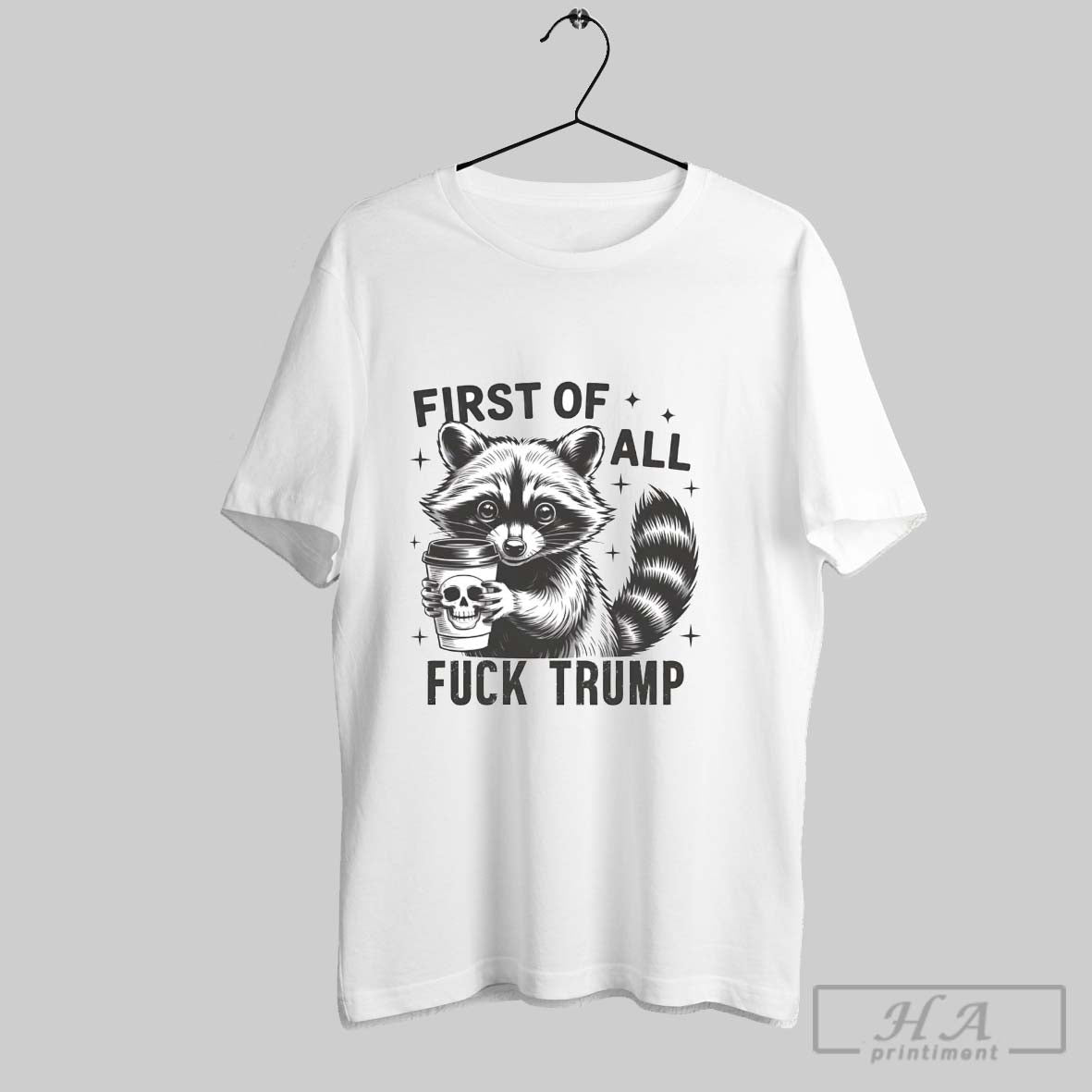 Raccoon Dead Coffee First All Fuck Trump Tank Top Unique Gift