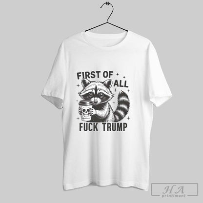 Raccoon Dead Coffee First All Fuck Trump Tank Top Unique Gift