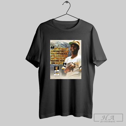 Roberto Clemente Day Any Time You Have Opportunity To Make Difference