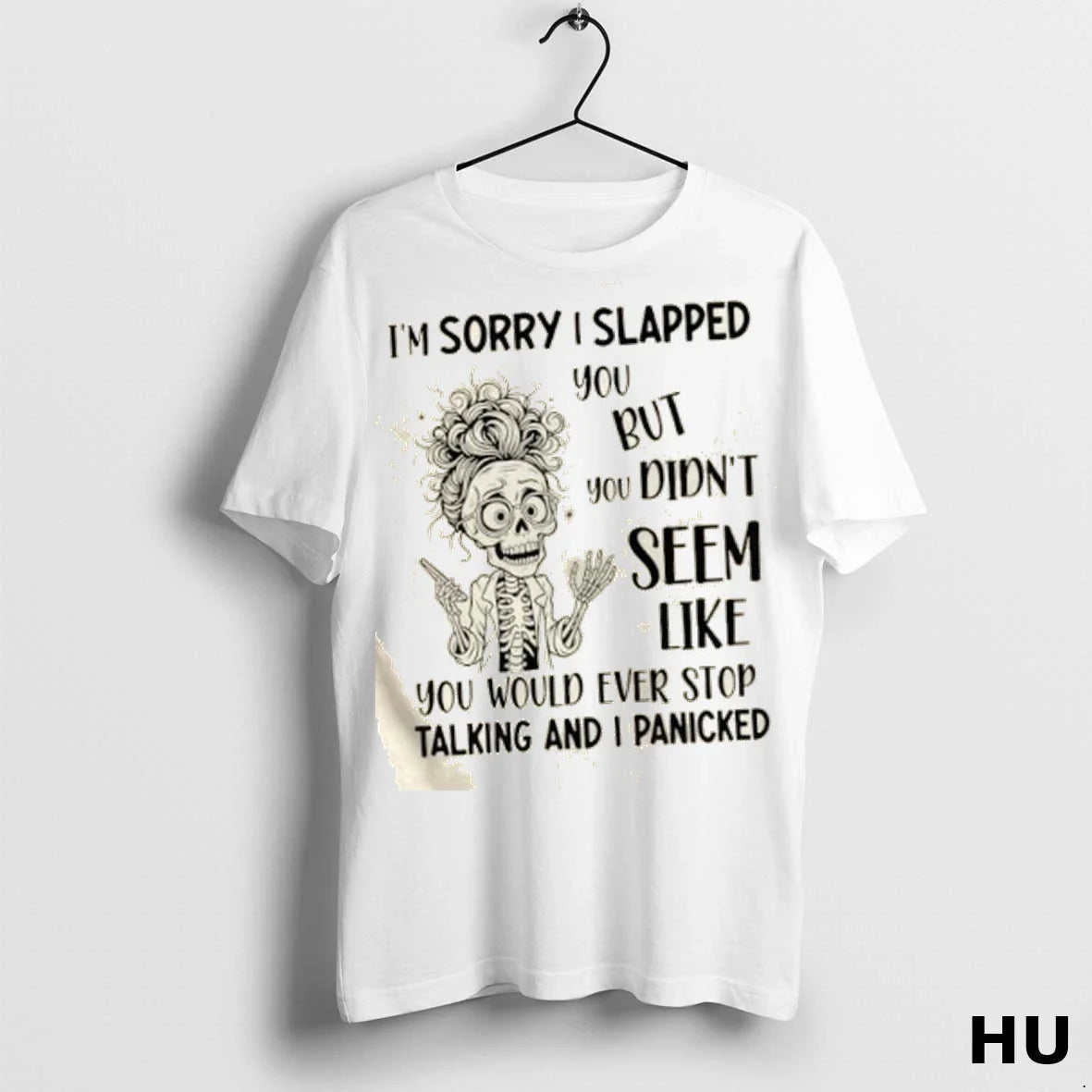 Skeleton Im Sorry I Slapped You But You Didnt Seem Like You Would