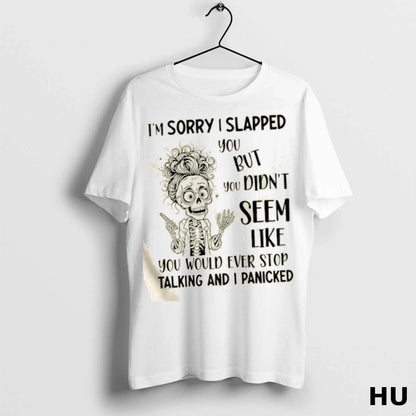 Skeleton Im Sorry I Slapped You But You Didnt Seem Like You Would