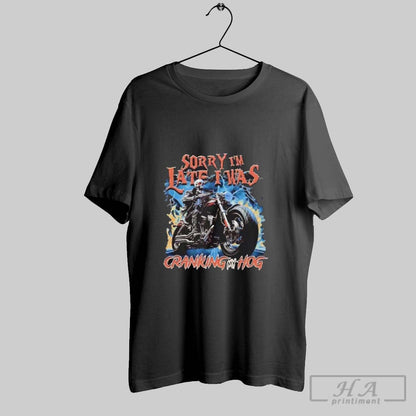 Skeleton Biker Sorry Im Late I Was Cranking My Hog Hoodie Retro Look