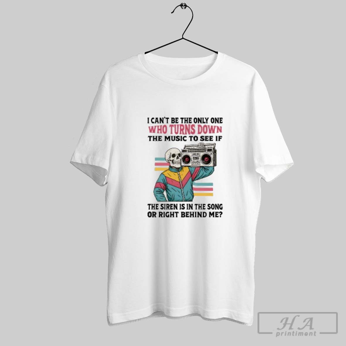 Skeleton Hiphop I Cant Be Only One Who Turns Down Music To TShirt
