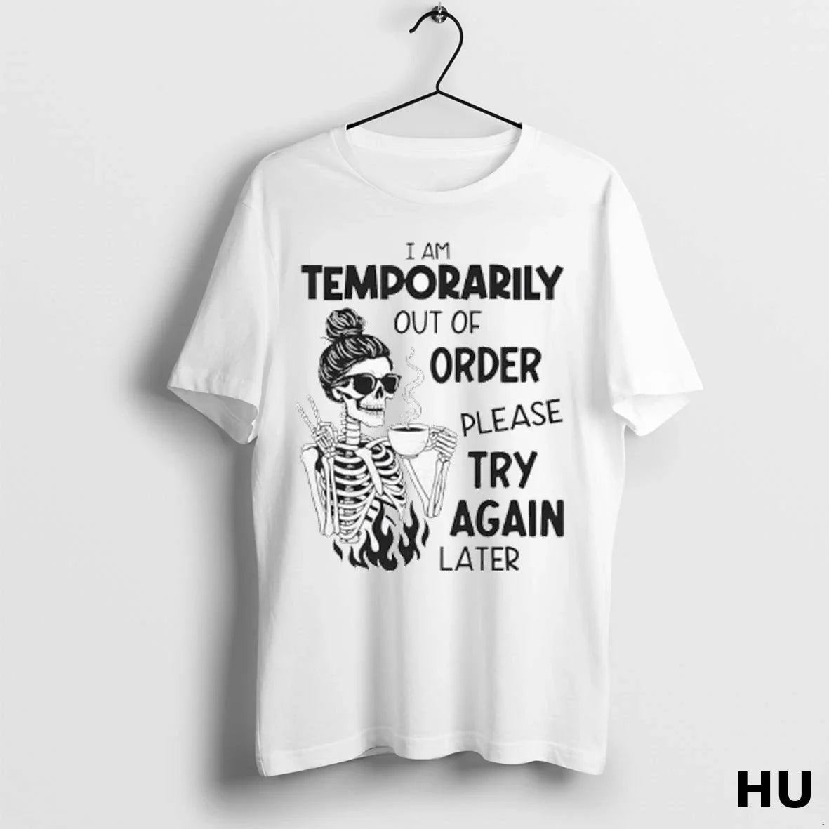 Skeleton I Am Temporarily Out Order Please Try Again Later Ladies