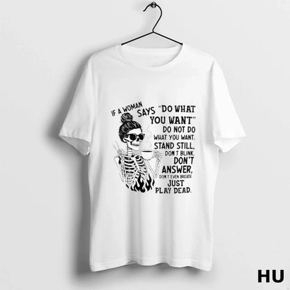 Skeleton If Says E2 80 98Do What You Want Do Not Do Tee Classic Style