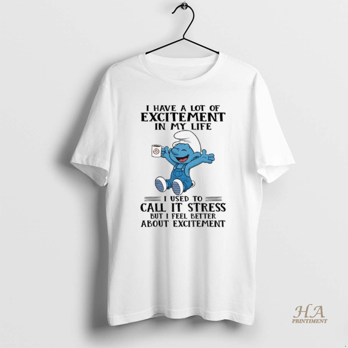 Smurf I Have Lot Excitement My Life I Used To Call TShirt Unique Merch