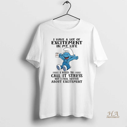 Smurf I Have Lot Excitement My Life I Used To Call TShirt Unique Merch
