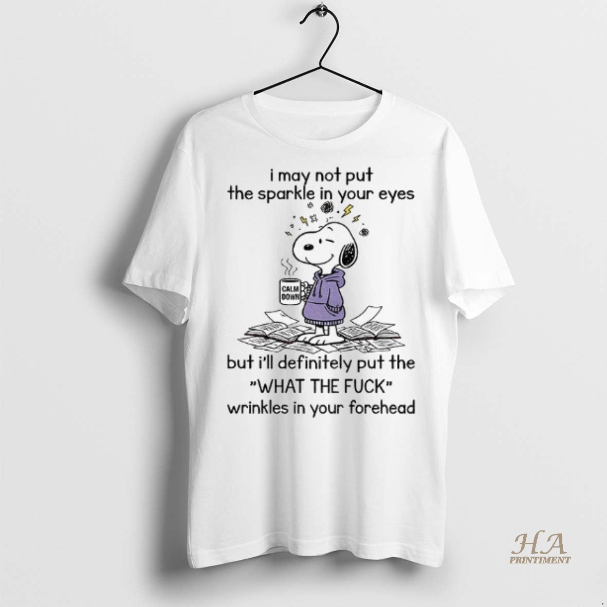 Snoopy I May Not Put Sparkle Your Eyes But Ill Definitely Put Tee