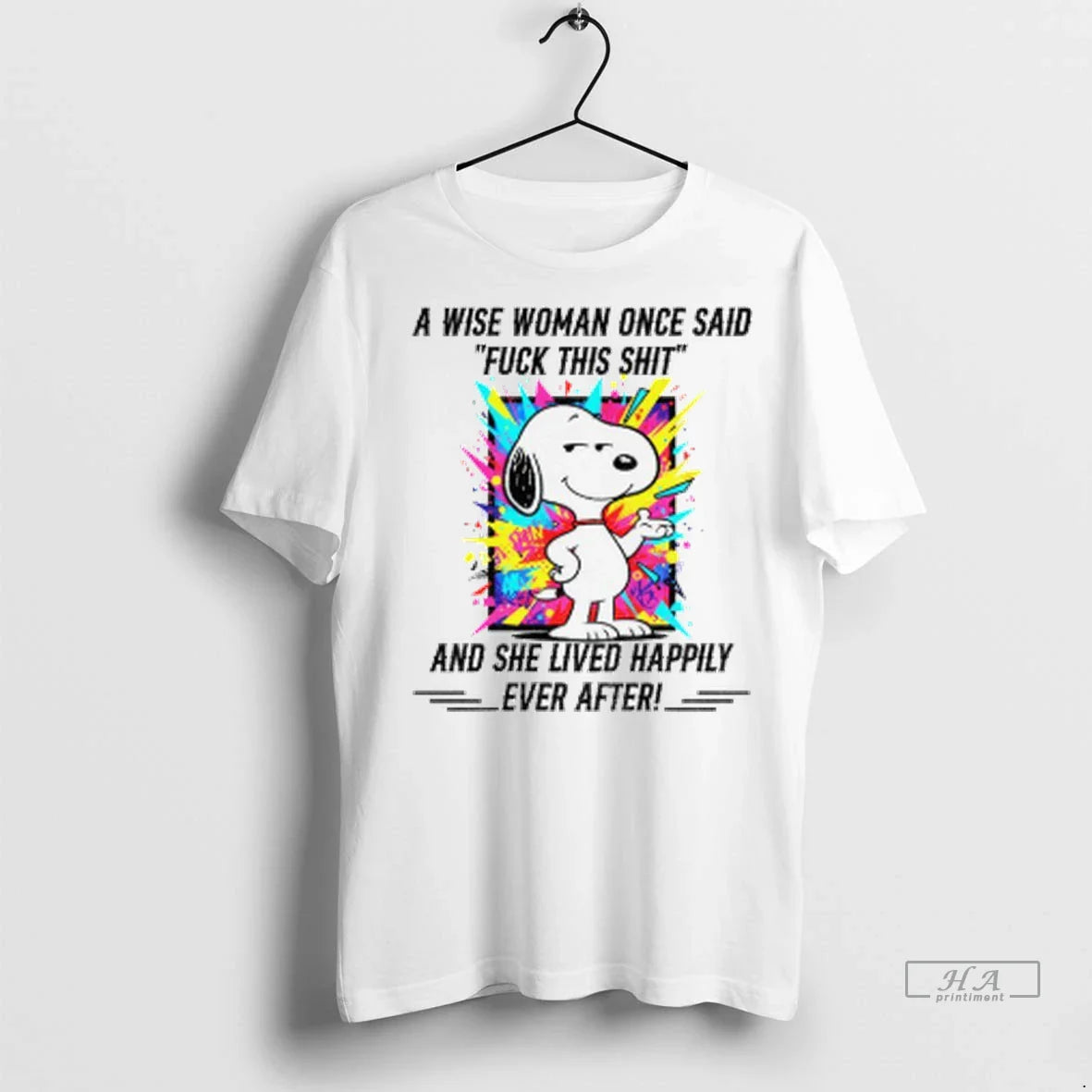 Snoopy Wise Once Said Fuck This Shit And She Lived Happily Ever Long