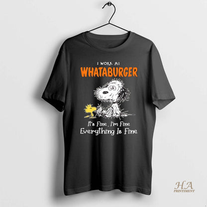 Snoopy And Woodstock I Work Whataburger Its Fine Im Fine Everything