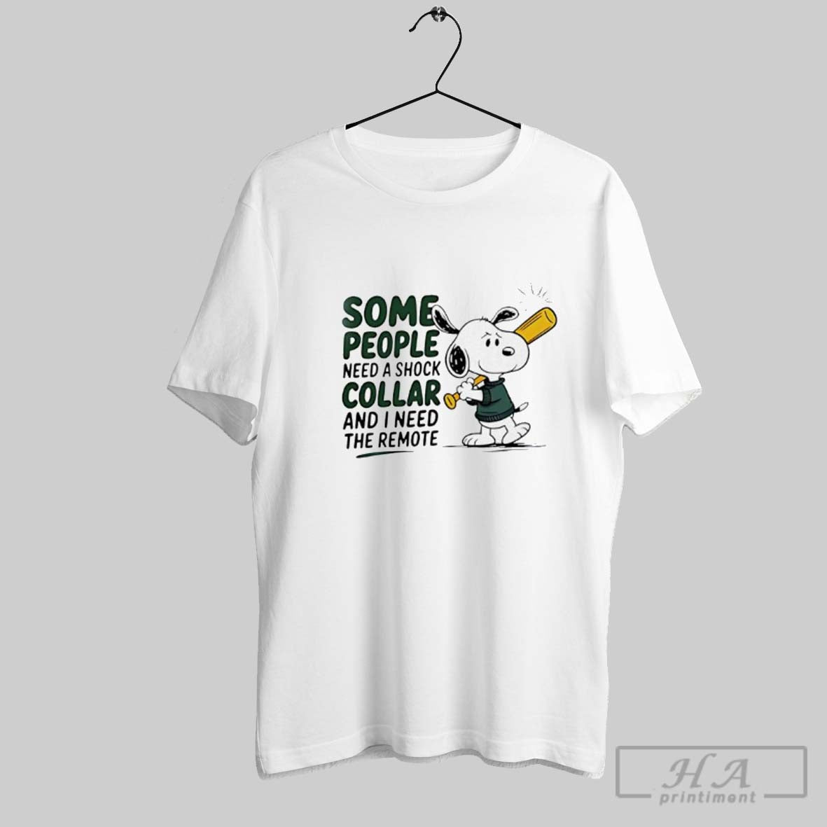 Snoopy Baseball Bat Some People Need Shock Collar And I Need Remote