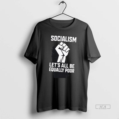 Socialism Lets All Be Equally Poor Sweatshirt Designer Fashion