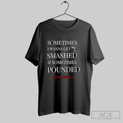 Sometimes I Wanna Get Smashed And Sometimes Pounded Tank Top Designer