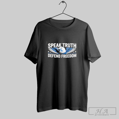 Speak Truth Defend Freedom Eagle TShirt Unique Look