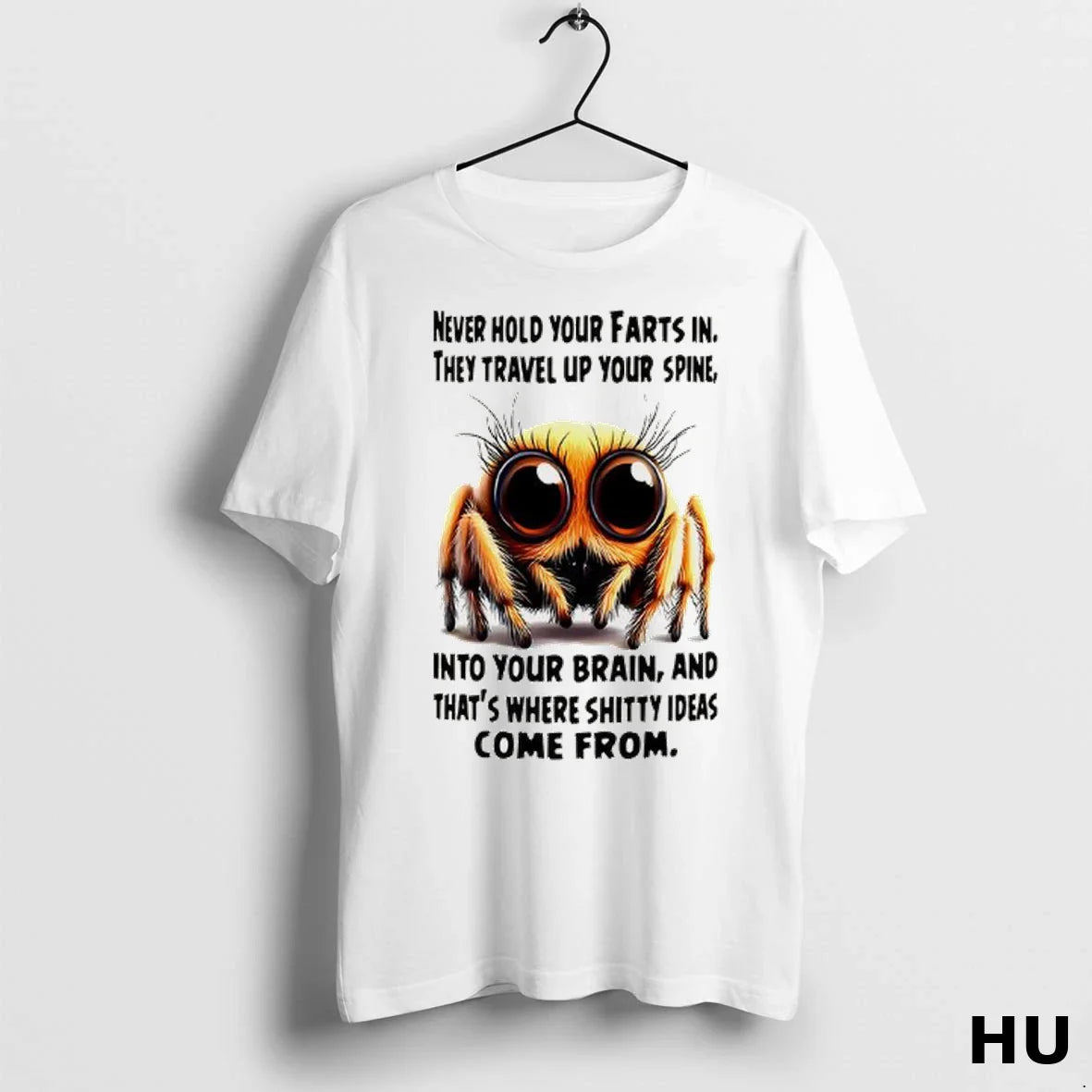 Spider Never Hold Your Farts They Travel Up Your Spine Into Your