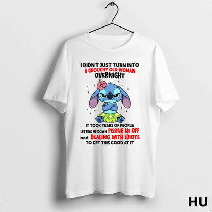 Stitch I Didnt Just Turn Into Grouchy Old Overnight It Took Years