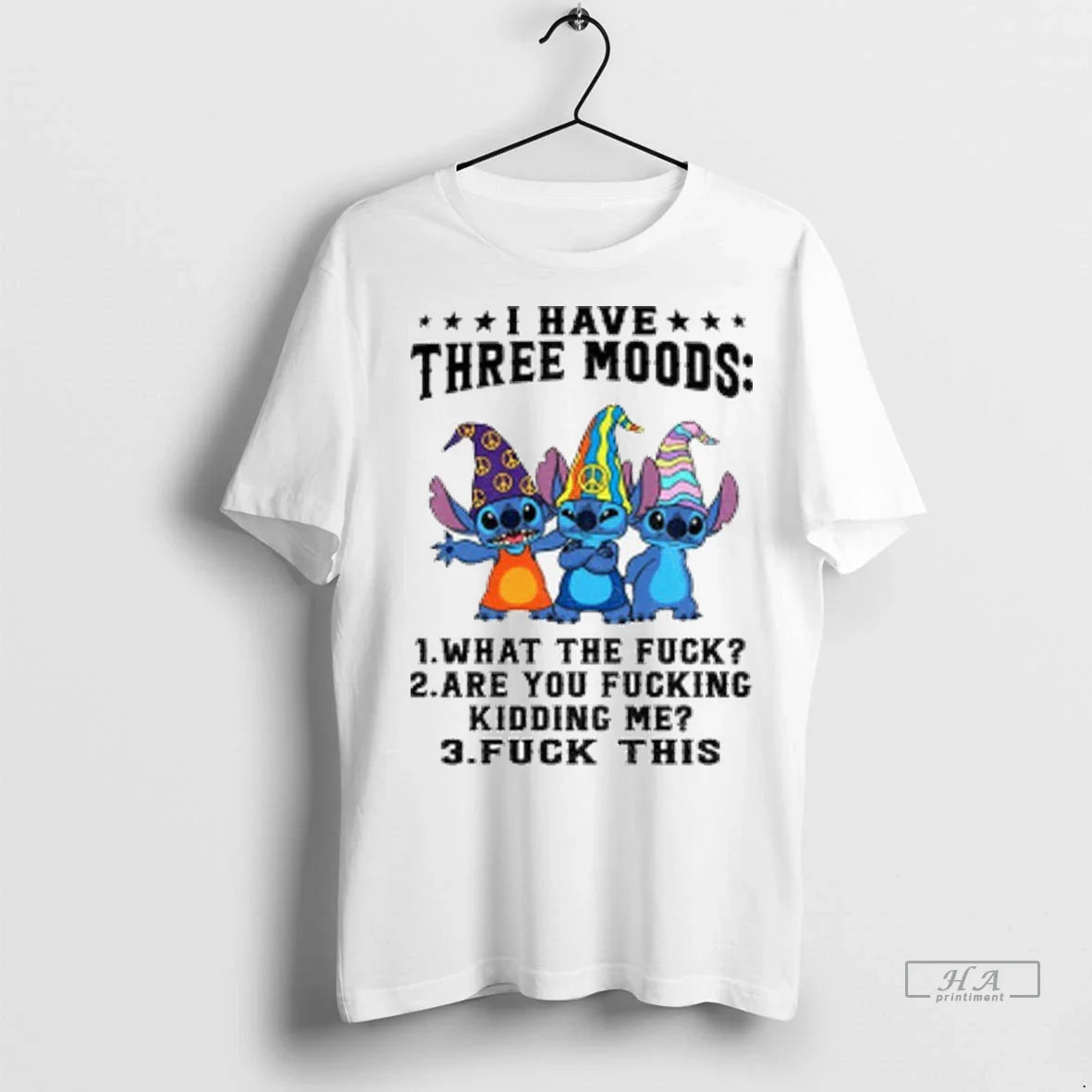 Stitch I Have Three Moods What Fuck Are You Fucking Kidding Me Fuck