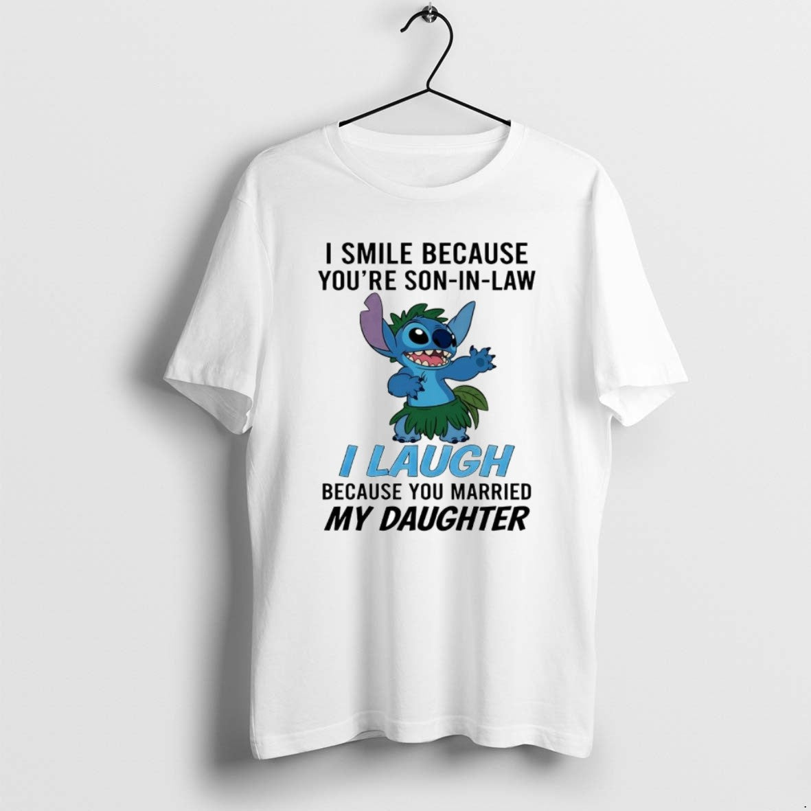 Stitch I Smile Youre Son Law I Laugh Because You Married My Daughter
